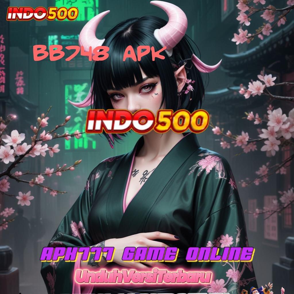 BB748 APK ✨ titik penghubung pelantar aplikasi mesin lingkungan kerja