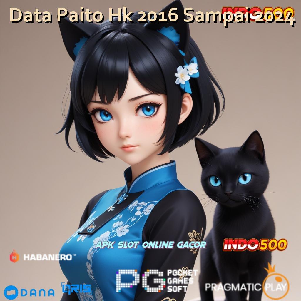 Data Paito Hk 2016 Sampai 2024