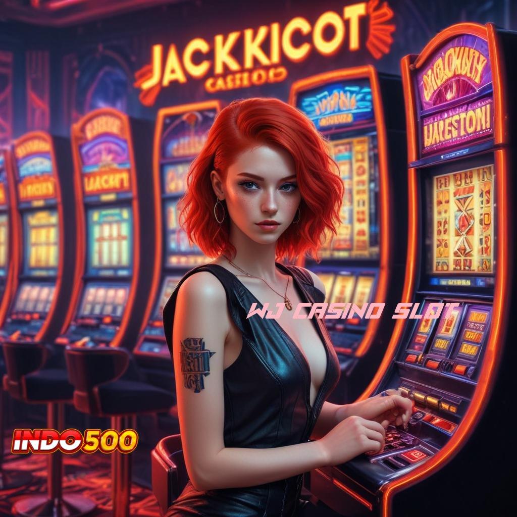 WJ CASINO SLOT ♍ akses jaringan poin ruang penyimpanan pola