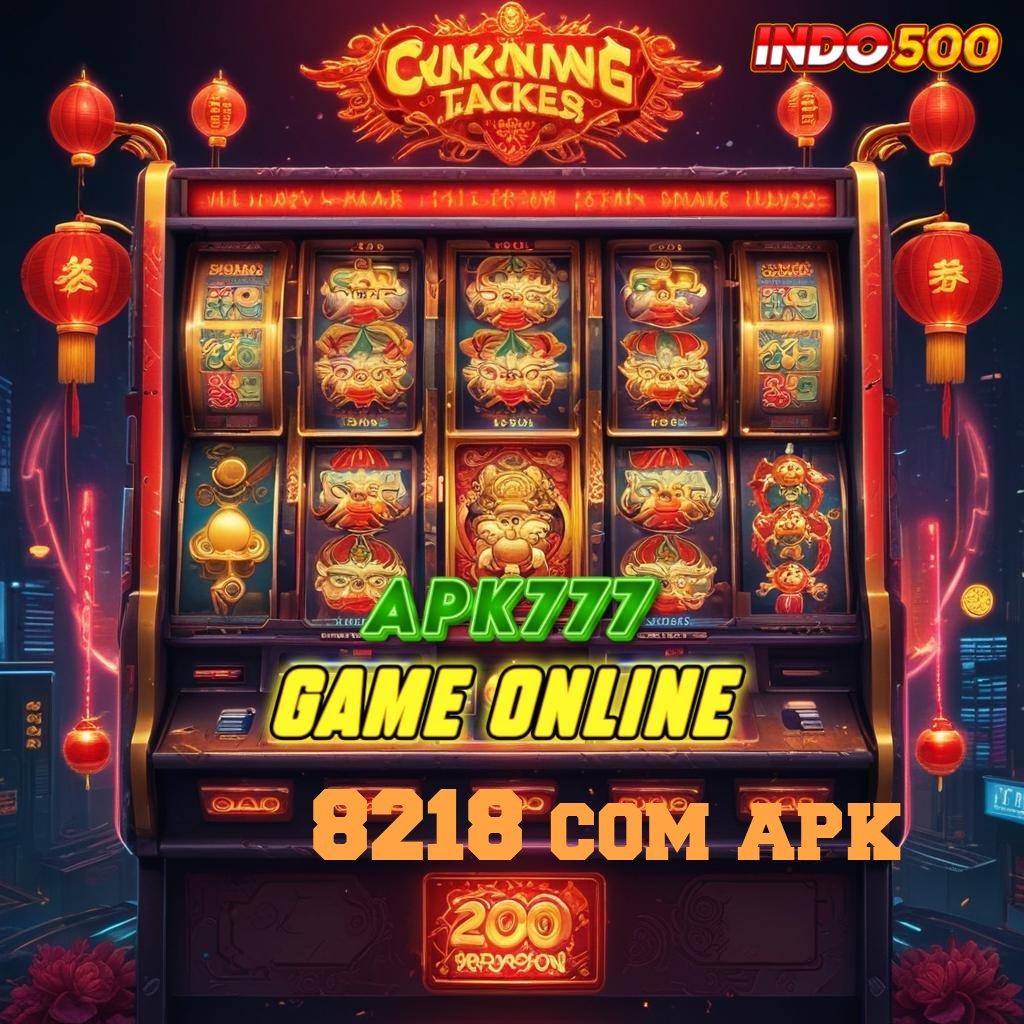 8218 COM APK ® Login Mudah Untuk Slot Breaker Gacor