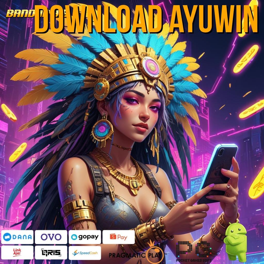 DOWNLOAD AYUWIN , peluang beruntung dari uang kecil