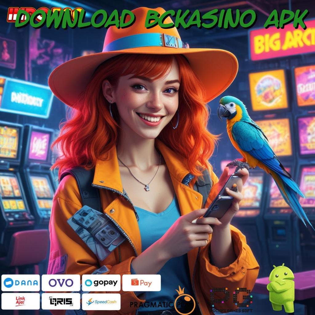 DOWNLOAD BCKASINO APK Dp Langsung Wd 20rb Slot Online Uang Nyata Melalui APK